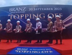 Masuk Tahap Topping Off, BRANZ Mega Kuningan Targetkan Serah Terima Unit di 2024
