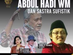 Kenang Abdul Hadi WM, Satupena Diskusikan Sastra Sufistik