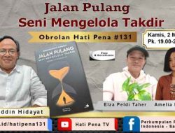 Webinar Satu Pena Bedah Buku “Jalan Pulang Seni Mengelola Takdir”